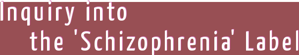 Inquiry into the ‘Schizophrenia’ Label